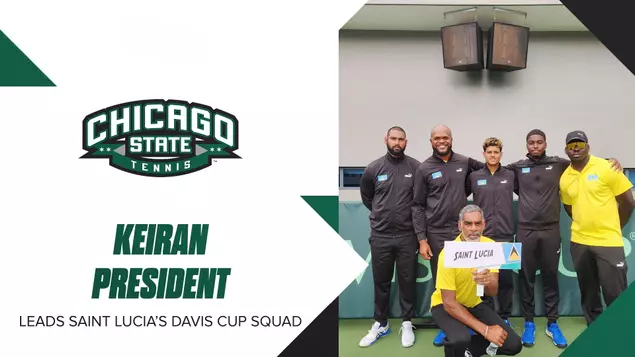 Chicago State Tennis Director Keiran President Leads Saint Lucia’s Davis Cup Squad with Renewed Ambition Chicago State Tennis Director Keiran President Leads Saint Lucia’s Davis Cup Squad with Renewed Ambition