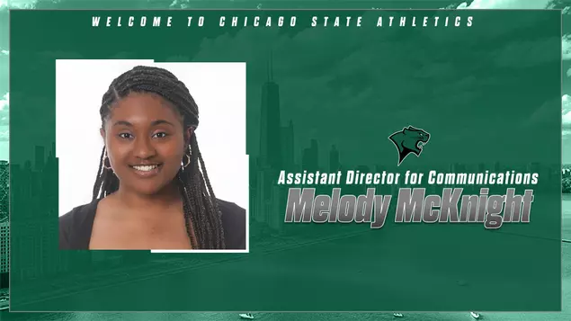 Chicago State Athletics Names Melody McKnight Assistant Director for Communications and Digital Content Chicago State Athletics Names Melody McKnight Assistant Director for Communications and Digital Content